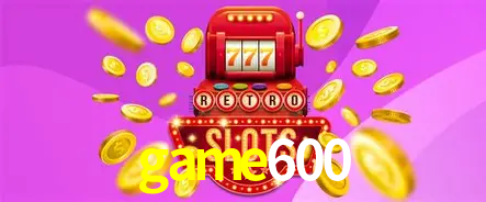 game600